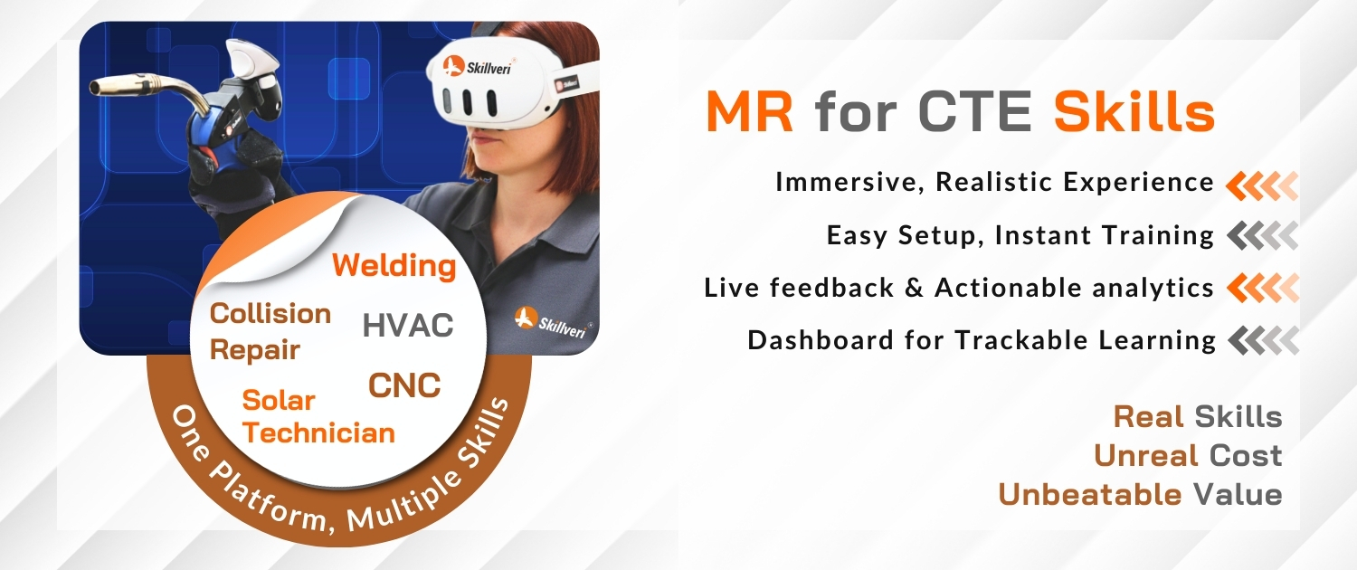 VR MR CTE Simulators - for training on multiple CTE skills like welding, collision repair, and HVAC